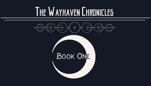 The Wayhaven Chronicles: Book One by Mishka Jenkins
