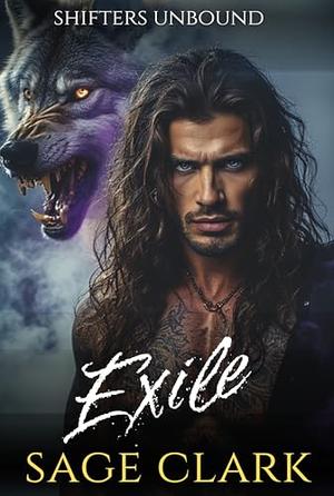 Exile: A Paranormal Wolf Shifter Romance by Sage Clark