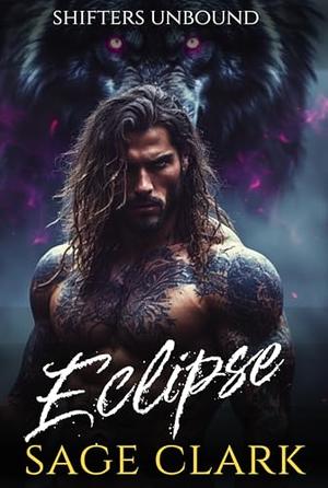 Eclipse: A Paranormal Wolf Shifter Romance by Sage Clark