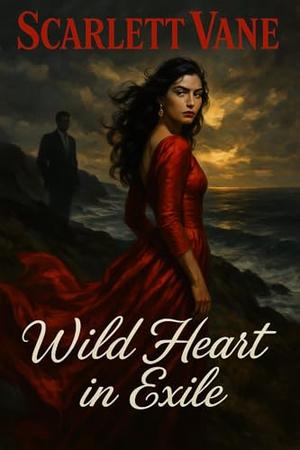 Wild Heart in Exile by Scarlett Vane