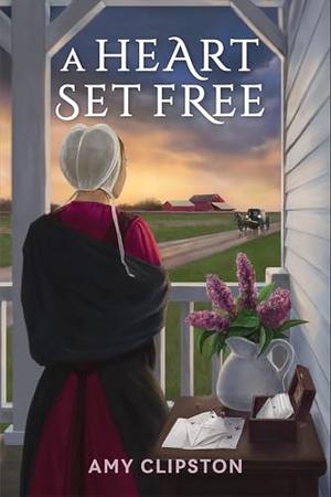 A Heart Set Free by Amy Clipston, Guideposts
