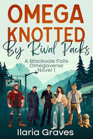 Omega Knotted By Rival Packs: A Steamy Small Town Why Choose Romance (Contemporary Omegaverse #2)