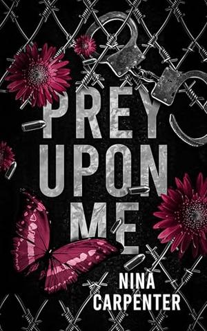 Prey Upon Me by Nina Carpenter