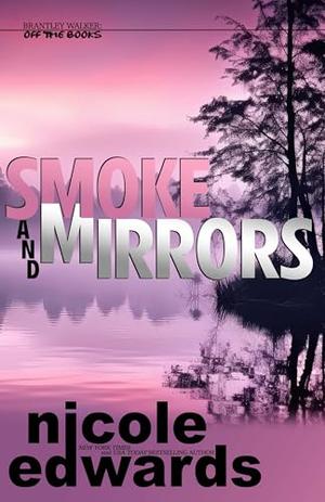Smoke and Mirrors by Nicole Edwards