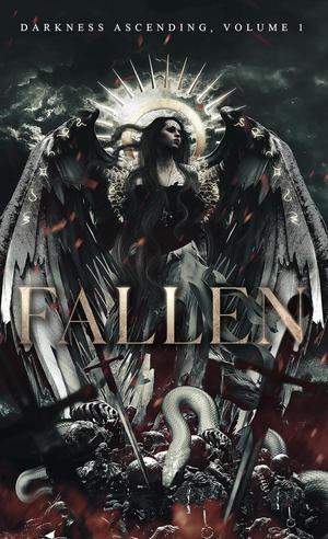 Fallen: Darkness Ascending, Volume 1 by Y.D. La Mar, Rose Bitterly, Sinclair Eaves, A.S. Etaski, R.E. Johnson, Sienna Rae, R. Summers