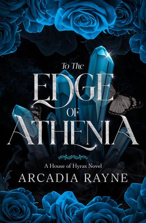 To the Edge of Athenia (House of Hyrax #0)