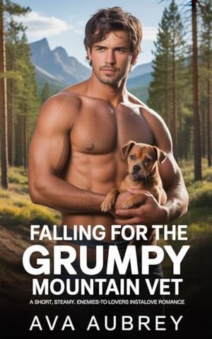 Falling for the Grumpy Mountain Vet by Ava Aubrey