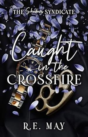 Caught in the Crossfire (The Shadows Syndicate #3)