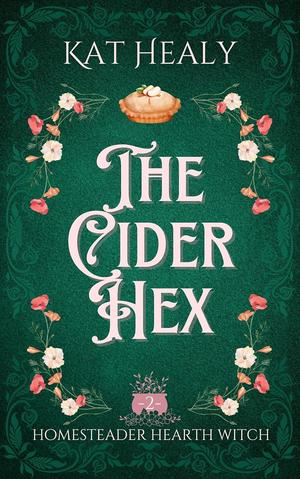 The Cider Hex (Homesteader Hearth Witch #2)
