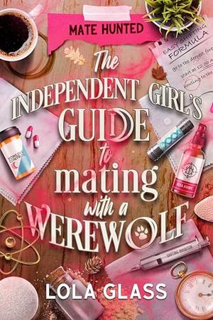 The Independent Girl's Guide to Mating with a Werewolf (Mate Hunted #3)