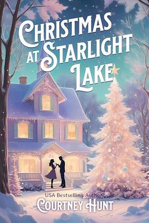 Christmas at Starlight Lake by Courtney Hunt