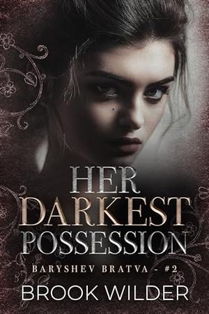 Her Darkest Possession (Baryshev Bratva #2)
