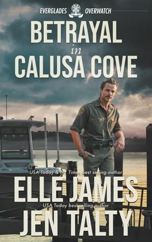 Betrayal In Calusa Cove by Elle James, Jen Talty