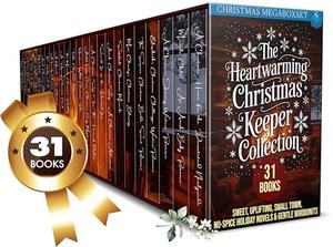 The Heartwarming Christmas Keeper Collection: 31 Sweet, Uplifting, Small Town, No-Spice Holiday Novels & Gentle Whodunnits (Christmas Romance & Mystery Clean and Wholesome Boxsets #2)