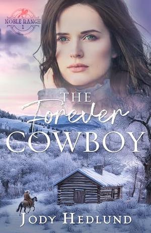 The Forever Cowboy by Jody Hedlund