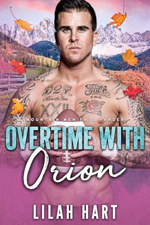 Overtime with Orion (Mountain Men Fall Harder #9)