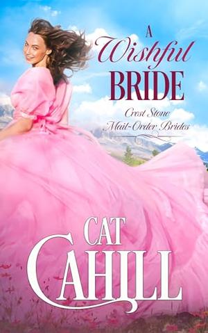 A Wishful Bride (Crest Stone Mail-Order Brides #7)