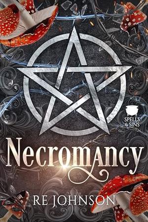 Necromancy (Spells and Sins) by R.E. Johnson