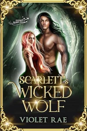 Scarlett’s Wicked Wolf by Violet Rae