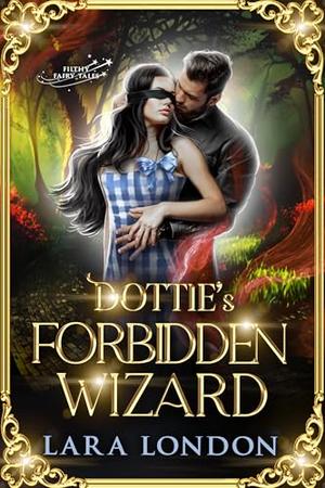 Dottie's Forbidden Wizard by Lara London