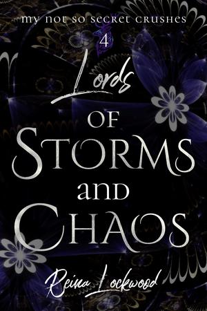 Lords of Storms and Chaos (My Not So Secret Crushes #4)