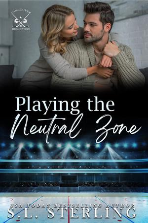 Playing the Neutral Zone (Vancouver Dominators #4)