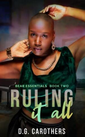 Ruling It All by D.G. Carothers