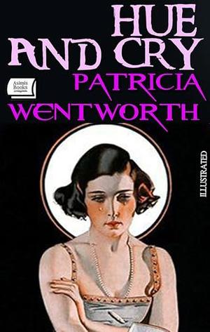 Hue and Cry. Illustrated by Patricia Wentworth