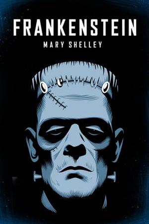 Frankenstein by Mary Shelley