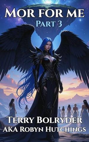 Mor for Me Part 3 by Terry Bolryder, Robyn Hutchings