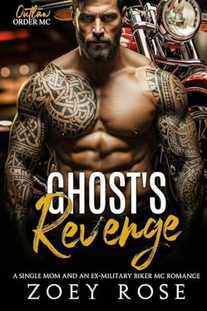 Ghost's Revenge: A Single Mom and an Ex-Military Biker MC Romance (Outlaw Order MC #3)