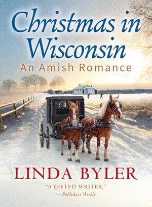 Christmas in Wisconsin: An Amish Romance by Linda Byler