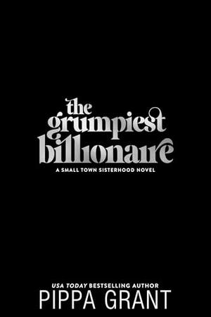 The Grumpiest Billionaire by Pippa Grant