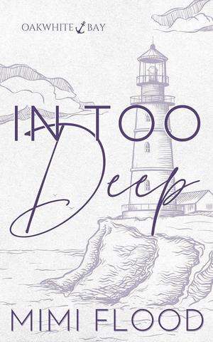In Too Deep by Mimi Flood