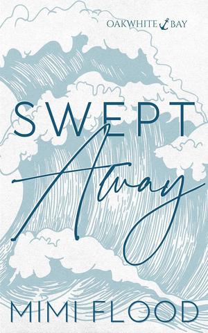 Swept Away by Mimi Flood