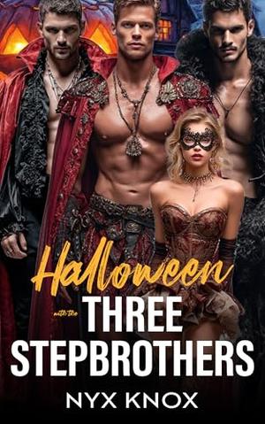 Halloween With The Three Stepbrothers: A Halloween Reverse Harem Age Gap Office Romance by Nyx Knox