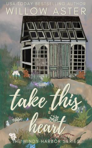Take This Heart by Willow Aster