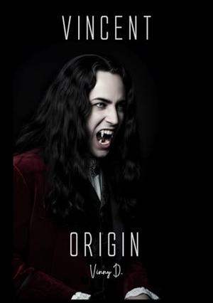 Vincent: Origin by Vinny D