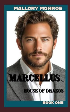 Marcellus: House of Drakos by Mallory Monroe
