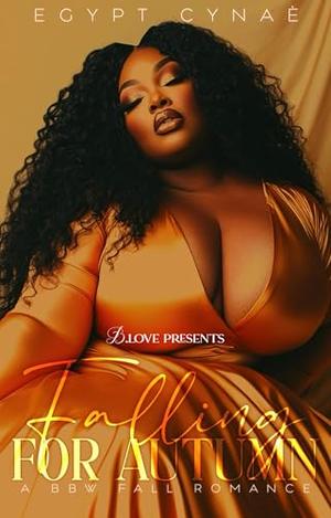 Falling for Autumn by Egypt Cynaé