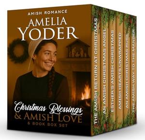 Christmas Blessings & Amish Love by Amelia Yoder