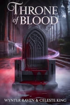 Throne of Blood by Wynter Raven, Celeste King