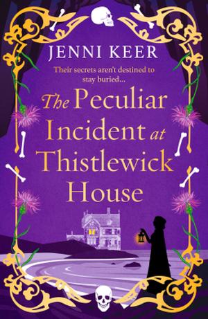 The Peculiar Incident at Thistlewick House by Jenni Keer