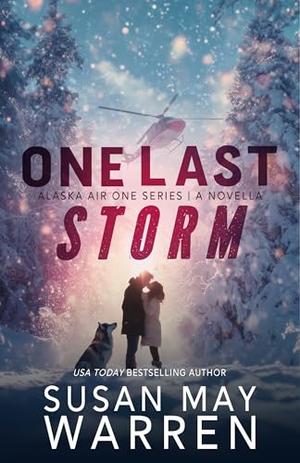 One Last Storm by Susan May Warren
