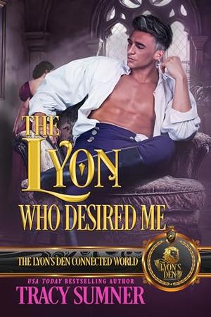 The Lyon Who Desired Me by Tracy Sumner
