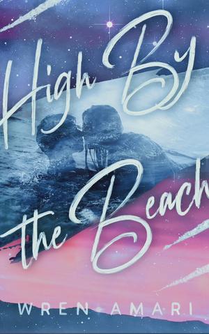 High By the Beach by Wren Amari