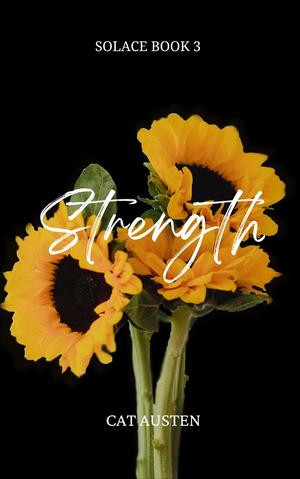 Strength: Solace Book 3 by Cat Austen