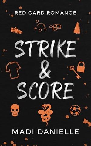 Strike & Score by Madi Danielle