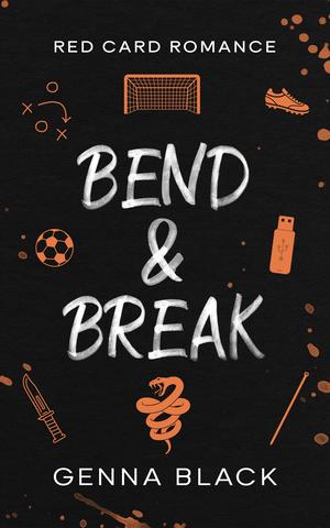 Bend & Break (Red Card Romance #3)