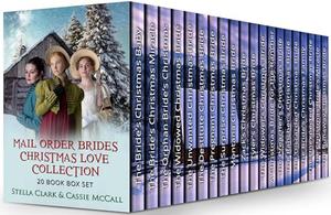 Mail Order Brides Christmas Love Collection: 20 Book Box Set by Stella Clark, Cassie McCall